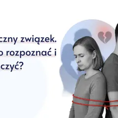 Para z opaską na rękach, symbolizująca toksyczny związek. Nad nimi złamane serce.