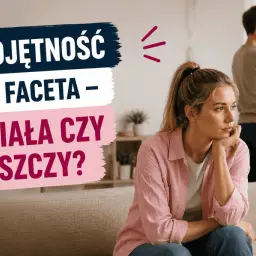 Obojętność na faceta – działa czy niszczy? Kobieta zamyślona, mężczyzna odwrócony.